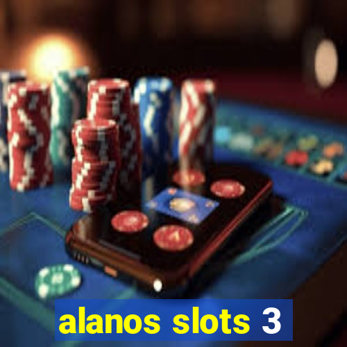 alanos slots 3